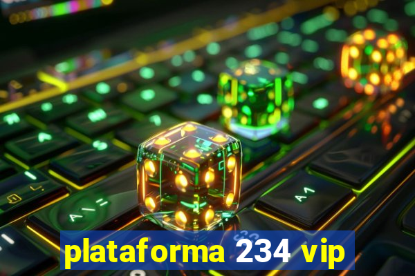 plataforma 234 vip